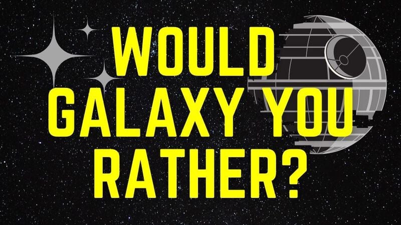 Would Galaxy You Rather